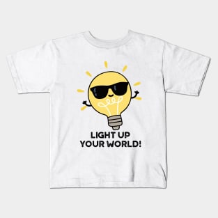 Light Up YOur World Cute Positive Bulb Pun Kids T-Shirt